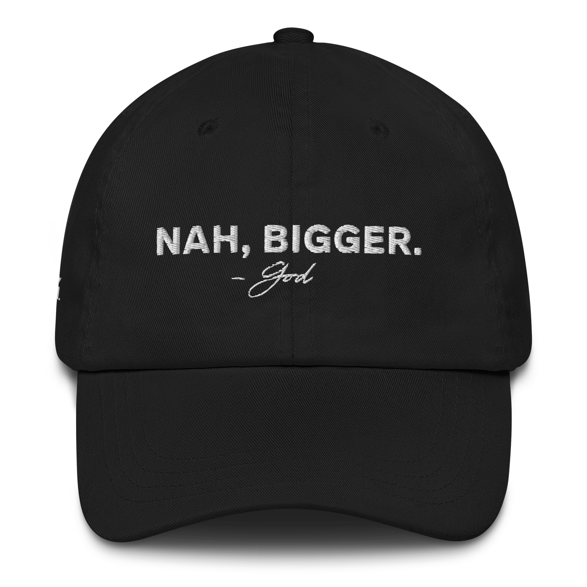 Nah, Bigger Classic Dad Hat