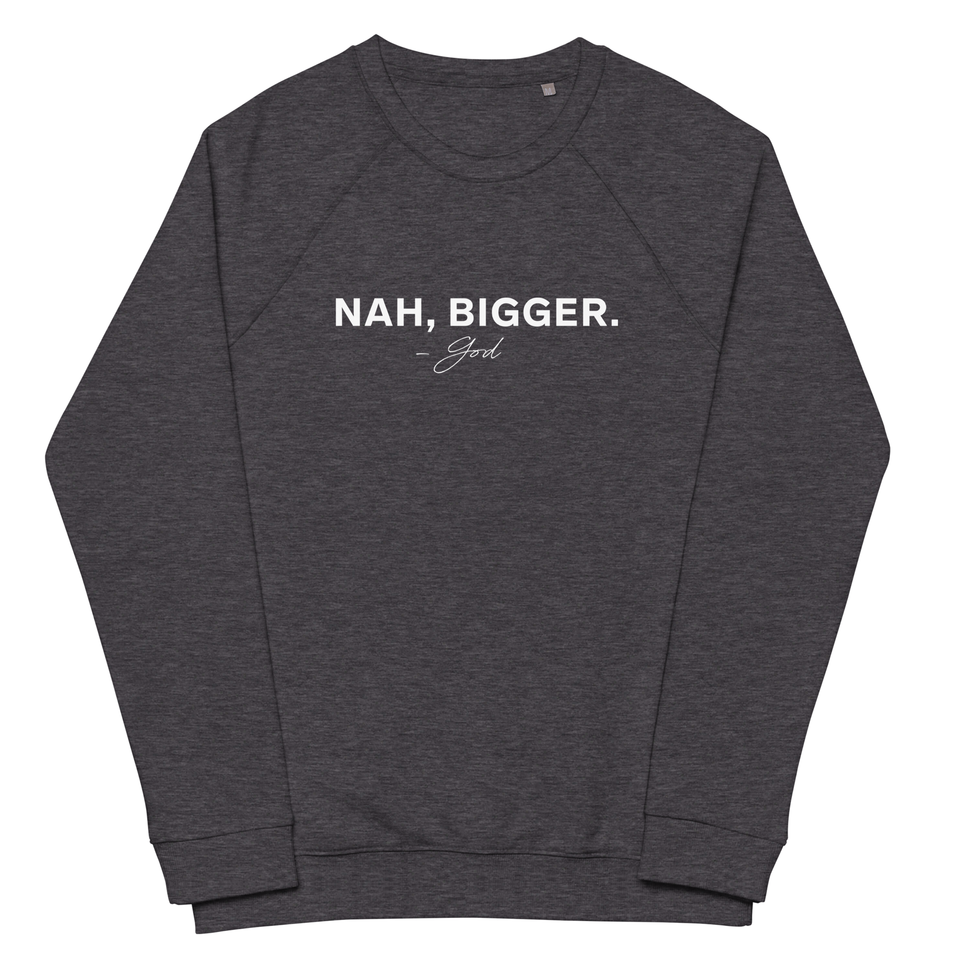 Nah, Bigger Obsession Sweatshirt